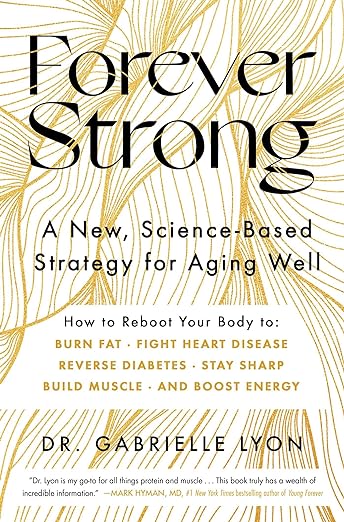 Forever Strong by Doctor Gabrielle Lyon