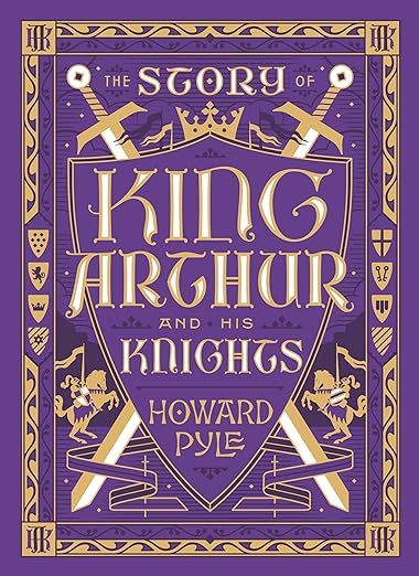 The Story of King Arthur and His Knights by Howard Pyle