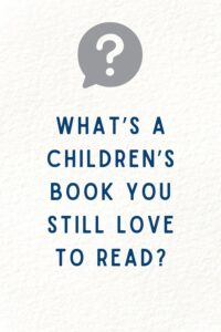 whats a children's book you still love to read