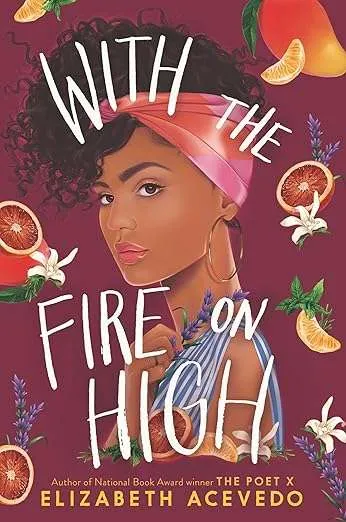 With the fire on high by Elizabeth Acevedo